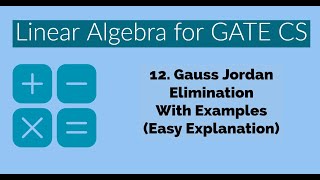 12  Gauss Jordan Elimination  Linear Algebra  Engineering Mathematics for Gate [upl. by Adnana]