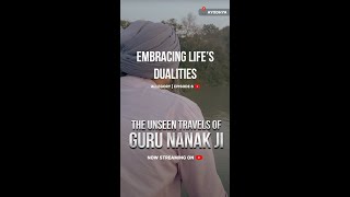 Guru Nanak’s Timeless Wisdom on Life’s Dualities  The Unseen Travels of Guru Nanak Ji [upl. by Aralk]