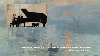 Debussy Préludes Book 2 L 123 No 6 General Lavine  eccentric Pianist Krassimira Jordan [upl. by Martita364]