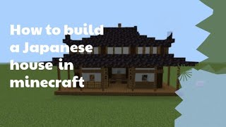 How to build a japanese house in minecraft [upl. by Irabaj]