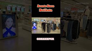 Azorte Store Betihata Gorakhpur  azorte reliance shorts gorakhpur [upl. by Diskin]