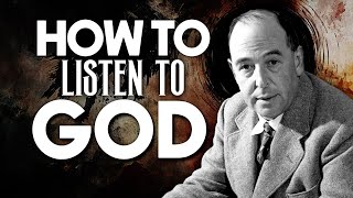 How to Listen to God  CS Lewis’s Powerful Wisdom [upl. by Ainomar]