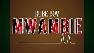 Rube boy  MWAMBIE  Official Music Audio [upl. by Eyaj935]