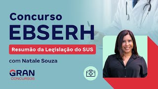 Concurso EBSERH Resumão da Legislação do SUS com Natale Souza [upl. by Vanderhoek]