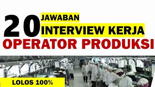 Interview kerja Operator produksi  Jawaban pertanyaan interview kerja operator produksi [upl. by Ludly]