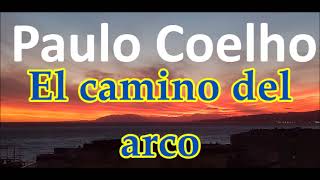 Paulo Coelhoaudiolibro completoquotEl camino del Arcoquot [upl. by Cuttie]