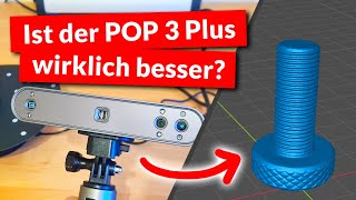 Der NEUE Revopoint POP 3 Plus 3D Scanner im Test Vergleich mit POP 3 [upl. by Jeanie]