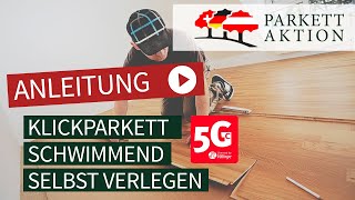 Klickparkett schwimmend selbst verlegen mit einem 5G KlickSystem [upl. by Fernand]