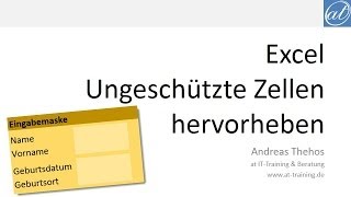 Excel  479  Zellen ohne Zellschutz hervorheben  ZELLE und bedingte Formatierung [upl. by Yoho]