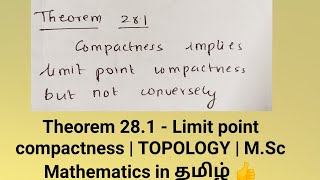 Theorem 281  Limit point compactness  TOPOLOGY  MSc Mathematics in தமிழ் 👍 [upl. by Fatimah]