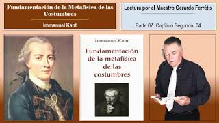 Fundamentación de la Metafísica de las Costumbres Parte 07 Capítulo Segundo 04 [upl. by Henriette]