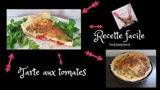 TARTE AUX TOMATES recette facile pâte brisée thermomix [upl. by Marb]