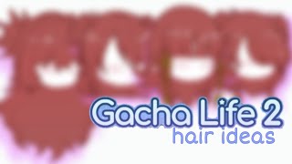 Gacha life 2 hair ideas [upl. by Ilona]