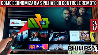 COMO ECONOMIZAR AS PILHAS DO CONTROLE REMOTO TV PHILIPS ANDROID  2024 [upl. by Adaven]