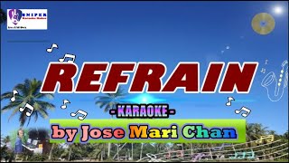 REFRAIN karaoke version by Jose Mari Chan [upl. by Nnayt]