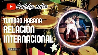 Relación Internacional 🔊 Tumbao Habana  Caliche Salsa  Música con letra [upl. by Aryad]