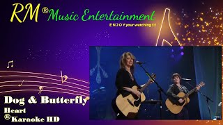 Dog amp Butterfly  Heart ®Karaoke HD [upl. by Airotal]