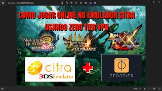 COMO JOGARONLINE NO EMULADOR CITRA USANDO ZERO TIER VPN  MH4U MH3U  MHXX E OUTROS [upl. by Nonnairb99]