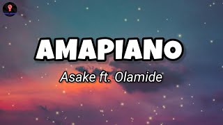 Asake ft Olamide  AMAPIANO Lyrics [upl. by Atiniuq]