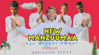 New Clip Manzuumaa Yaa miskal Ambar Munshid Abdusalaam Ahmad Share walii godhaa ittiin buhaaraa [upl. by Rochester548]