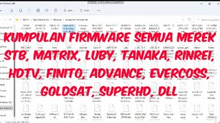 Kumpulan Firmware stb matrix tanaka luby advance evercoss finito rinrei hdtv welhome dll [upl. by Aneer]