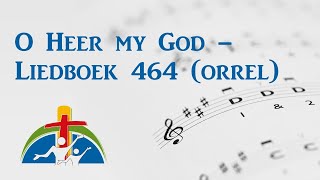 O Heer my God Liedboek 464 orrel [upl. by Kola]