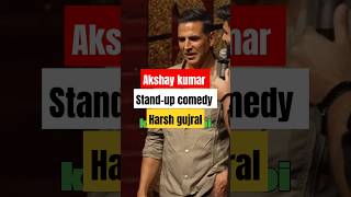 Akshay kumar Standup comedy with Harsh gujral akashaykumar standupcomedy harshgujral [upl. by Esinehc]