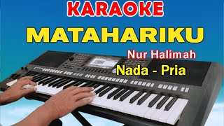 MATAHARIKU  KARAOKE NADA PRIA  NUR HALIMAH [upl. by Janice]