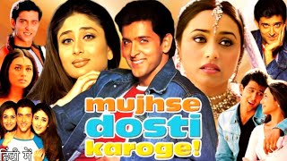 Mujhse Dosti Karoge Full Movie  Hrithik Roshan  Kareena Kapoor  Rani Mukerji  Review amp Facts [upl. by Yanaton923]