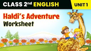 Haldis Adventure  Worksheet b  Class 2 English Chapter 1  CBSE 202425 [upl. by Leirvag330]