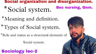 Social system  Definition types of Social system  Sociology bscnursing gnm sociology Lec2 [upl. by Eyatnod]