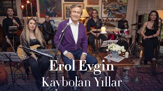 Erol Evgin  Kaybolan Yıllar  Sevdiklerim Akustik [upl. by Baudelaire864]