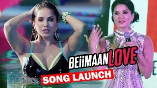 Beiimaan Love SONG LAUNCH  Sunny Leone  Rajniesh Duggall [upl. by Aleafar554]