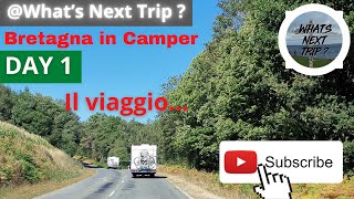 Bretagna in camper 2022 Day 1 Il viaggio whatsnexttrip8296 [upl. by Milburn]