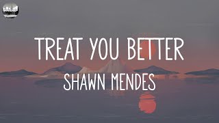 Shawn Mendes  Treat You Better Lyrics  Justin Bieber James Arthur ft AnneMarie Mix Lyr [upl. by Nonac]