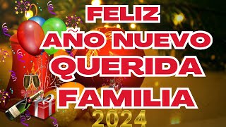 ¡FELIZ AÑO NUEVO  🎄🎁 Un Mensaje Especial a Mi QUERIDA FAMILIA💖quotFeliz Año Nuevo 2024🎄🎅 [upl. by York415]