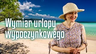 Prawo pracy na urlopie  Wymiar urlopu wypoczynkowego [upl. by Bartholemy817]