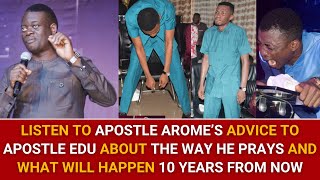 🔥APOSTLE AROME ADVICE APS EDU ABOUT THE WAY HE PRAYS amp WHAT WILL HAPPEN 10 YEARS FROM NOW 🔥 [upl. by Ragg684]