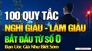 100 Quy Tắc Nghĩ Giàu Làm Giàu Từ Số 0  Áp Dụng Sớm Giàu Sớm Tư Duy Làm Giàu [upl. by Keever715]