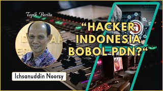 Ichsanuddin Noorsy  quotHacker Indonesia Bobol PDN quot [upl. by Langill]