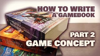 How to Write a Gamebook  Part 2 Game Concept [upl. by Namyl]