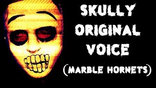 quotSkullyquot Original Voice Marble Hornets  By David Near [upl. by Ahcilef611]