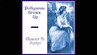 Pollyanna Grows Up FULL Audiobook [upl. by Oiziruam]