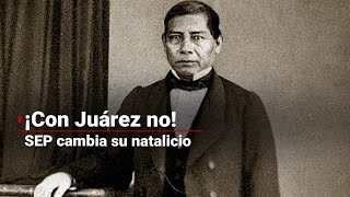 EducaciónEnPeligro  ¡ERROR GARRAFAL SEP le cambia la fecha de nacimiento a Benito Juárez [upl. by Bourn]