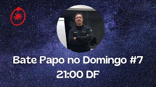 Bate Papo de Domingo 7 [upl. by Yssirc468]