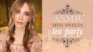 ASMR Mini Sweets Tea Party  Softspoken and whispered [upl. by Iong975]