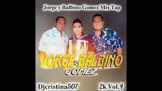 MIX ESPECIAL JORGE Y BALBINO GOMEZ MIX TAP ❌2K ❌ DJCRISTINA507 ❌VOL4 [upl. by Haduhey64]