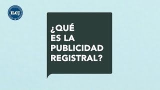 ILCJ  CONOCE QUÉ ES LA PUBLICIDAD REGISTRAL [upl. by Editha]