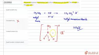 Alkylamine dissolve in hydrochloric acid to form alkylammonium chloride The nitrogen in t [upl. by Meyer]