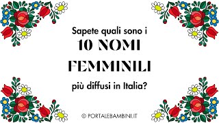 Nomi Femminili Italiani scoprite quali sono i 10 più usati nel 2022 [upl. by Taddeo]